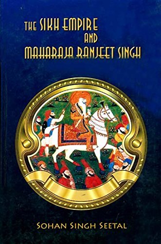 The Sikh Empire and Maharaja Ranjit Singh